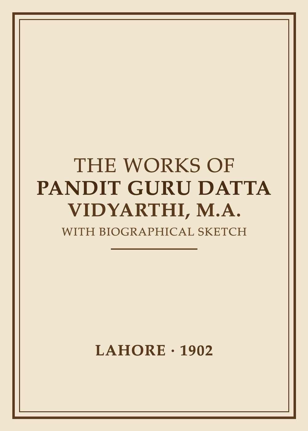 The Works of Pandit Guru Datta Vidyarthi