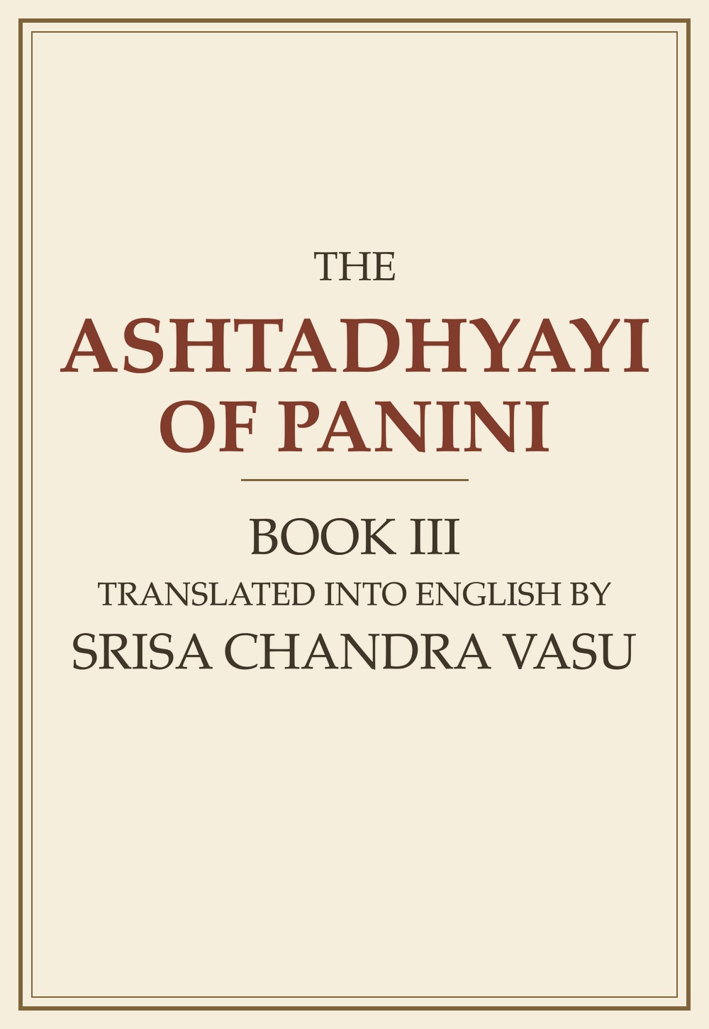 The Ashtadhyayi of Panini — Volume 3