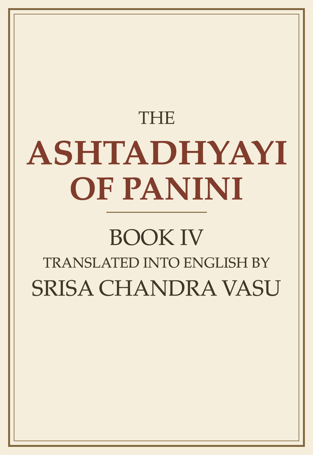 The Ashtadhyayi of Panini — Volume 4