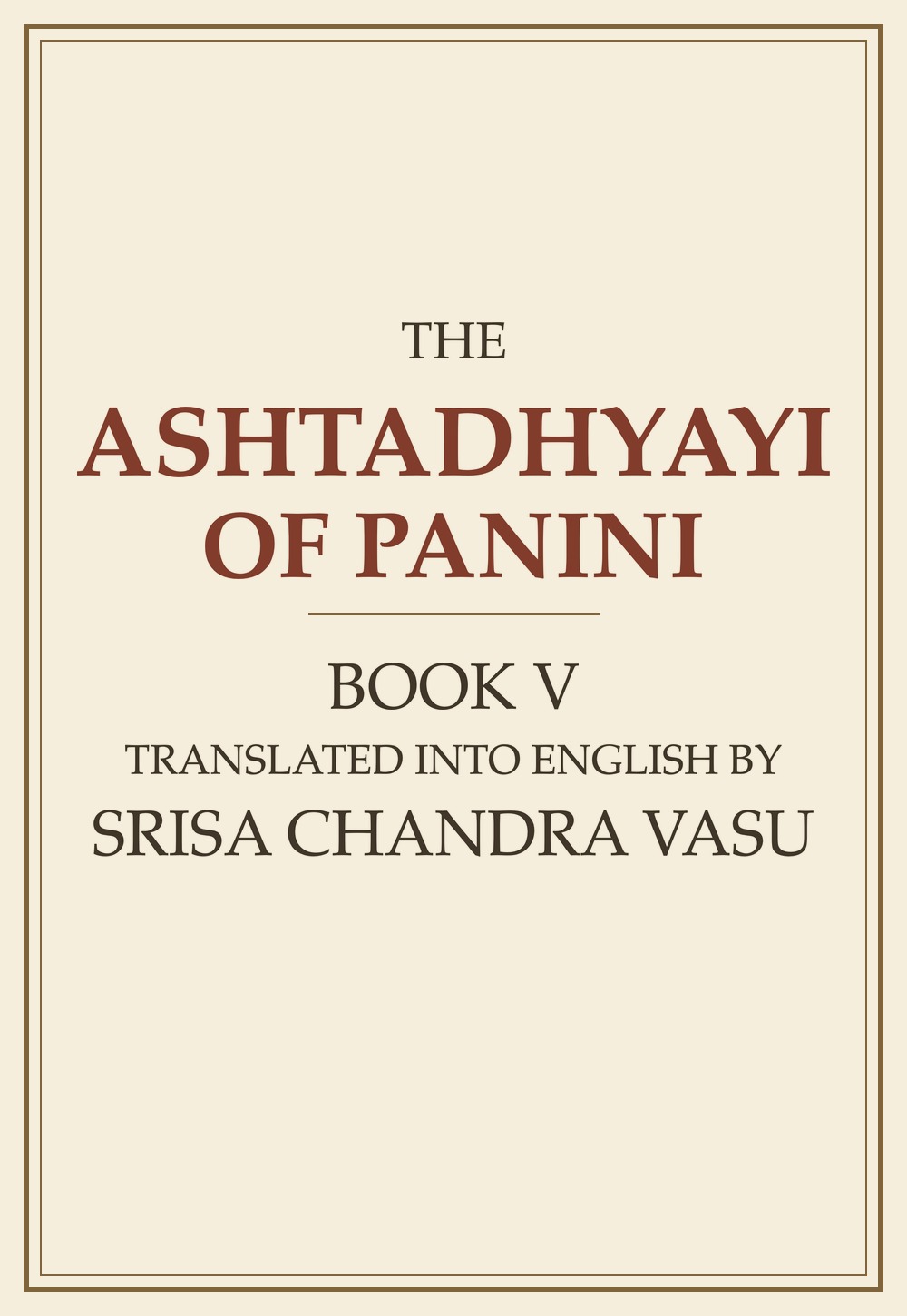 The Ashtadhyayi of Panini — Volume 5