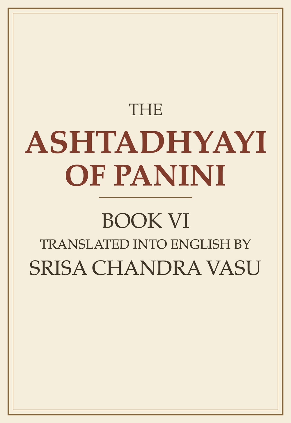 The Ashtadhyayi of Panini — Volume 6