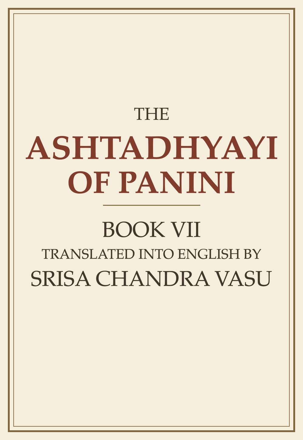 The Ashtadhyayi of Panini — Volume 7