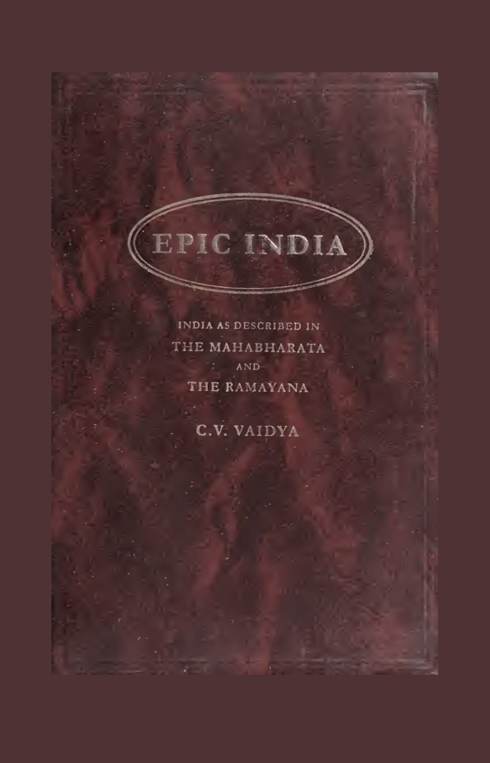 Epic India — India as Described in the Mahabharata and Ramayana