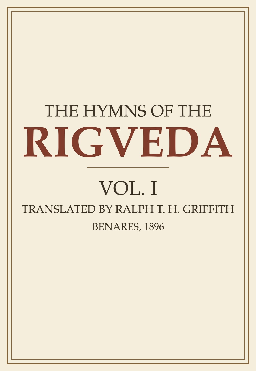The Hymns of the Rigveda — Vol. I (सन् १८९६)