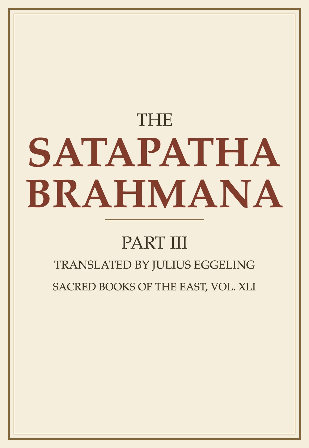The Satapatha-Brahmana — Part III (Sacred Books of the East, Vol. 41)