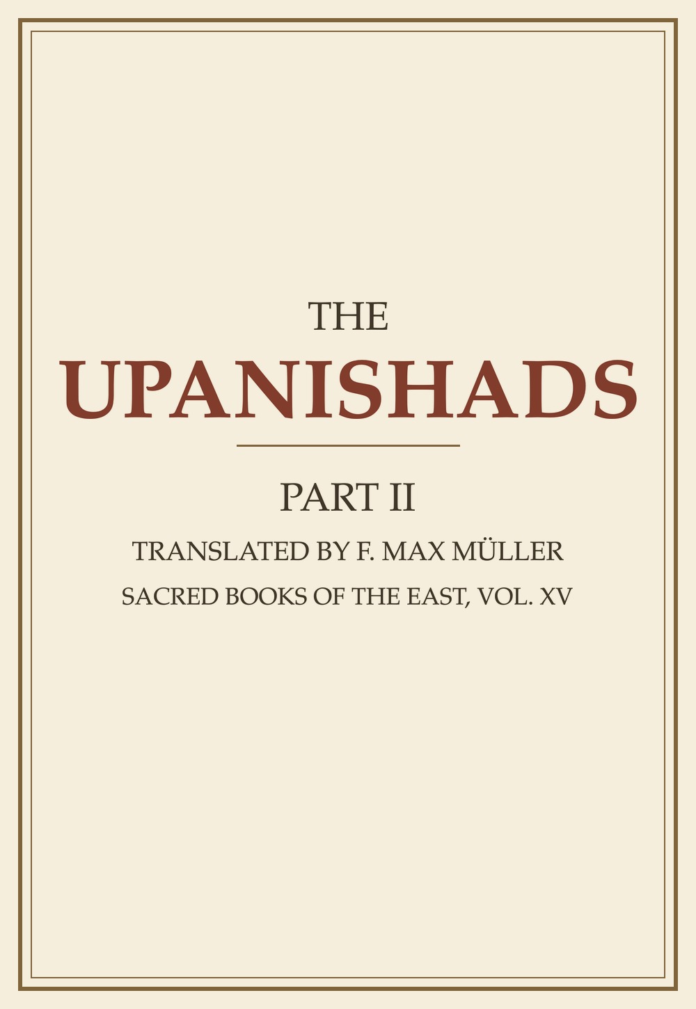 The Upanishads — Part II (Sacred Books of the East, Vol. 15)