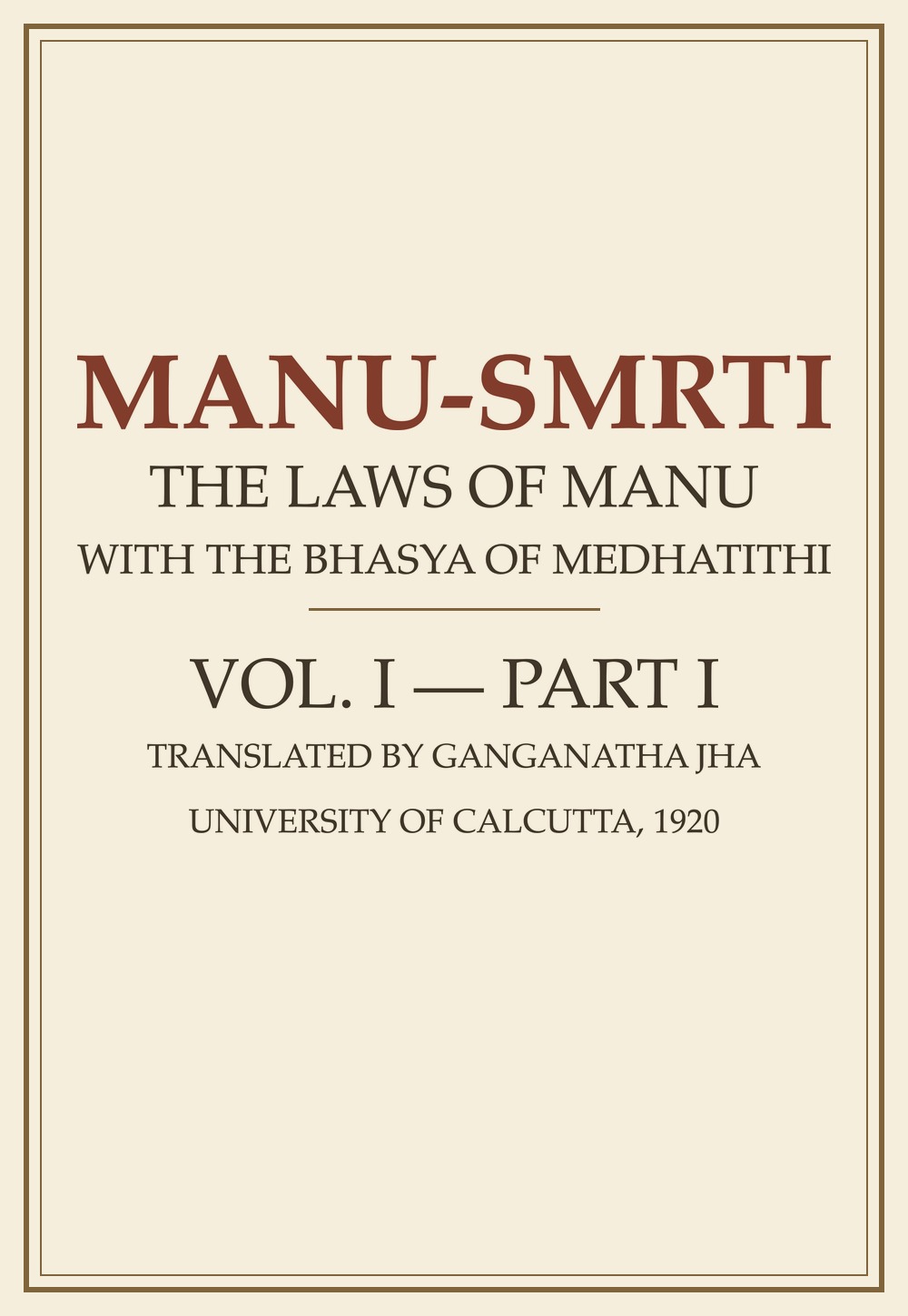 Manu Smriti Vol. I, Part 1 — with the Bhashya of Medhatithi (सन् १९२०)