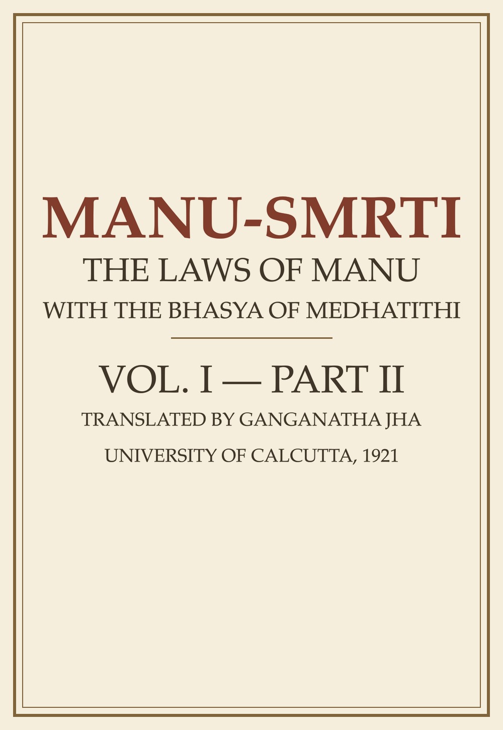 Manu Smriti Vol. I, Part 2 — with the Bhashya of Medhatithi (सन् १९२१)