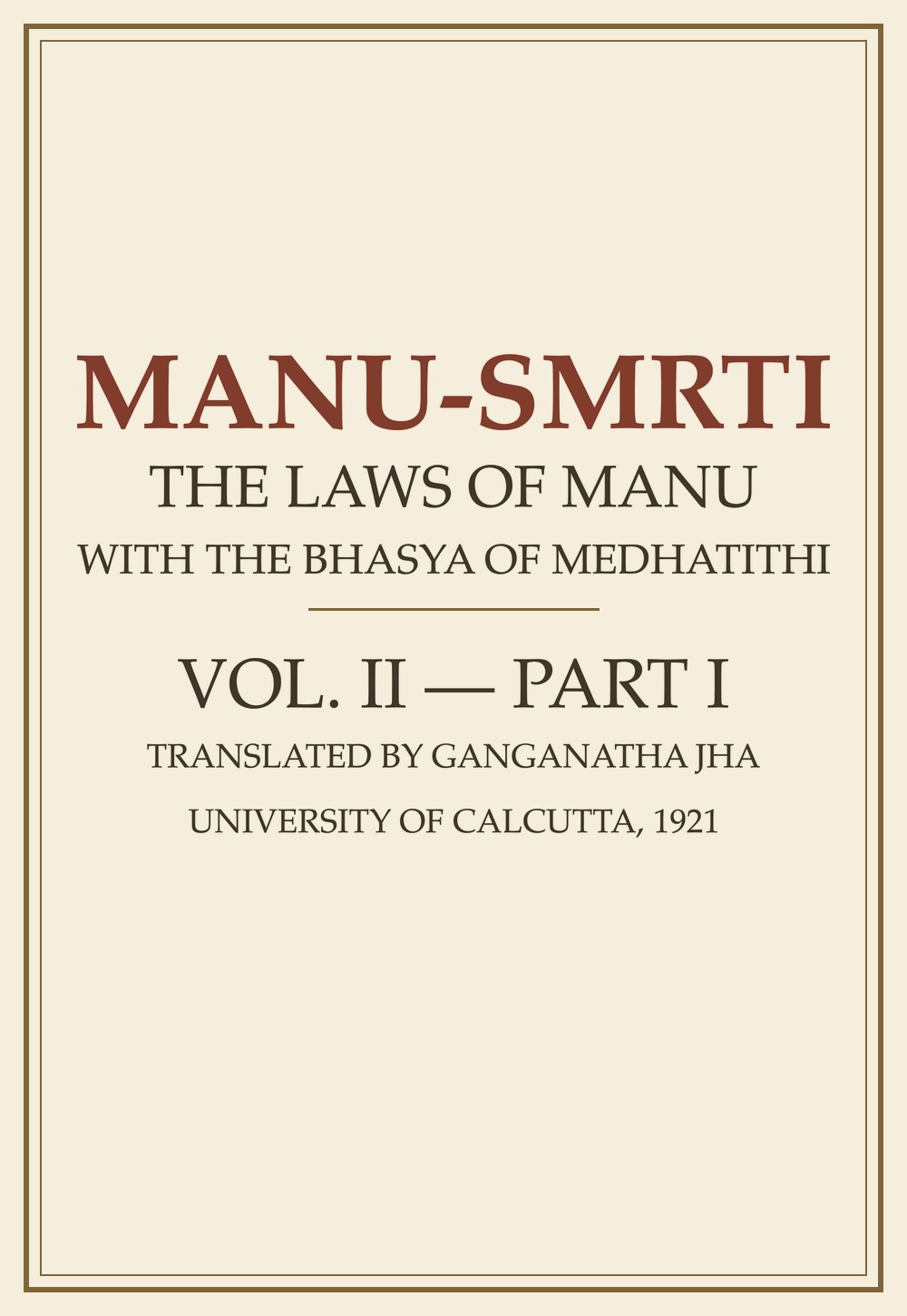 Manu Smriti Vol. II, Part 1 — with the Bhashya of Medhatithi (सन् १९२१)
