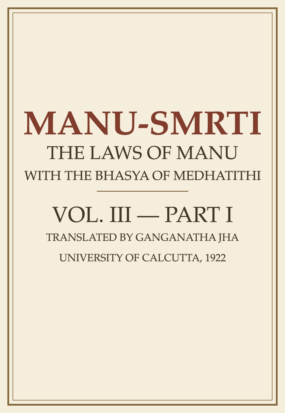 Manu Smriti Vol. III, Part 1 — with the Bhashya of Medhatithi (सन् १९२२)