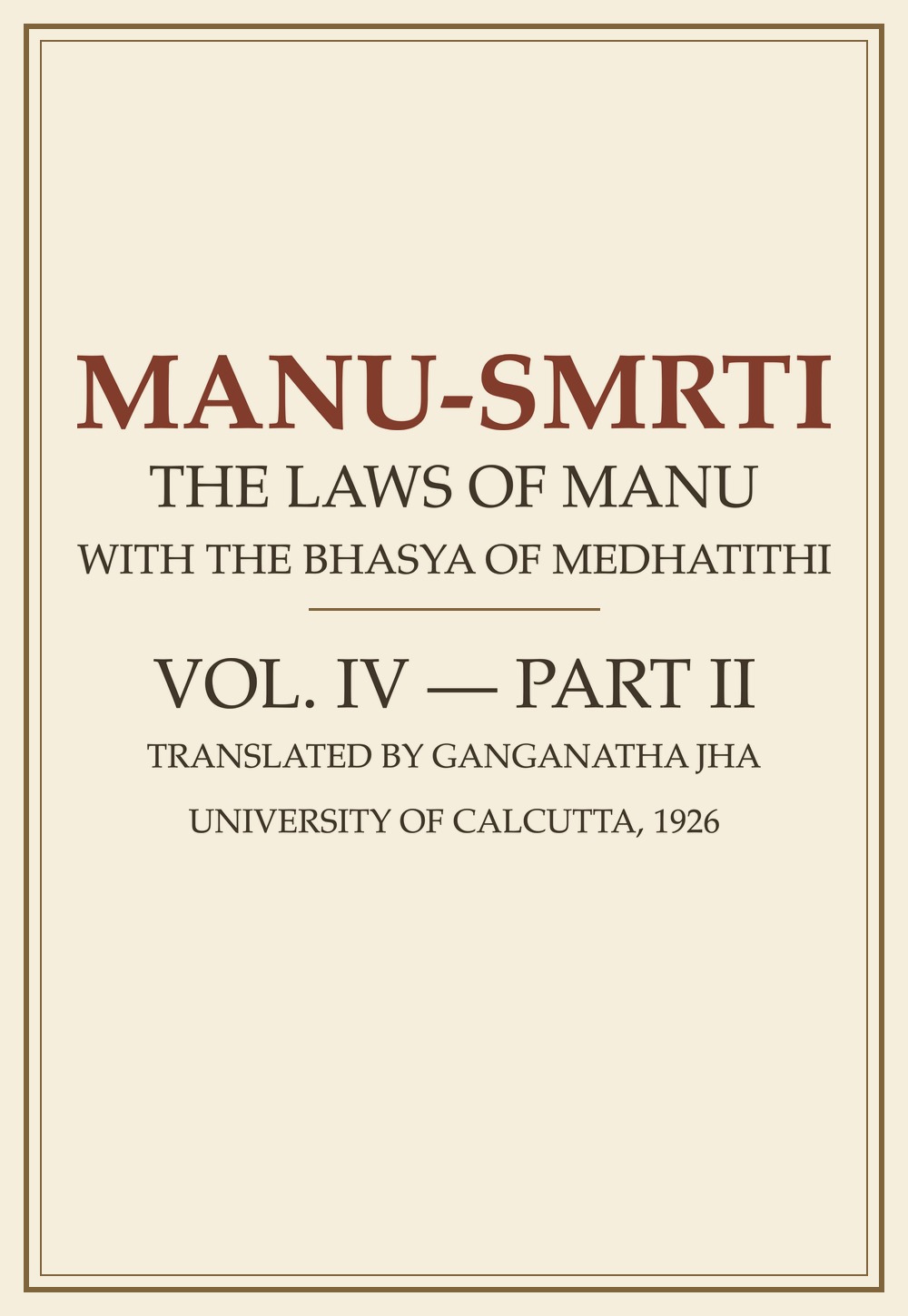 Manu Smriti Vol. IV, Part 2 — with the Bhashya of Medhatithi (सन् १९२६)