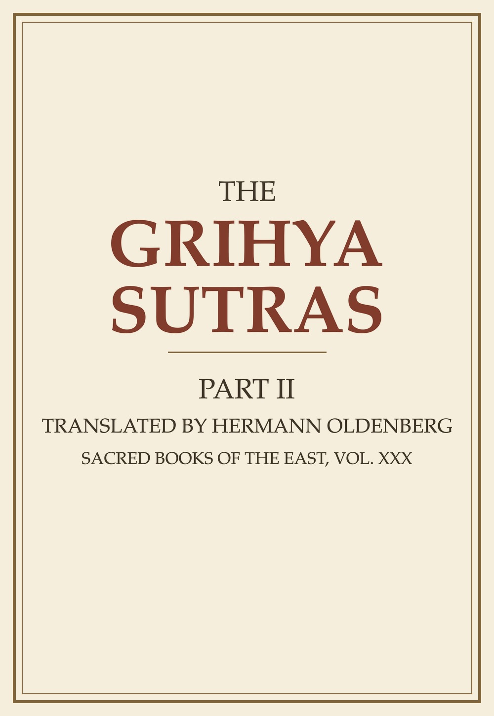The Grihya-Sutras — Part II (Sacred Books of the East, Vol. 30)