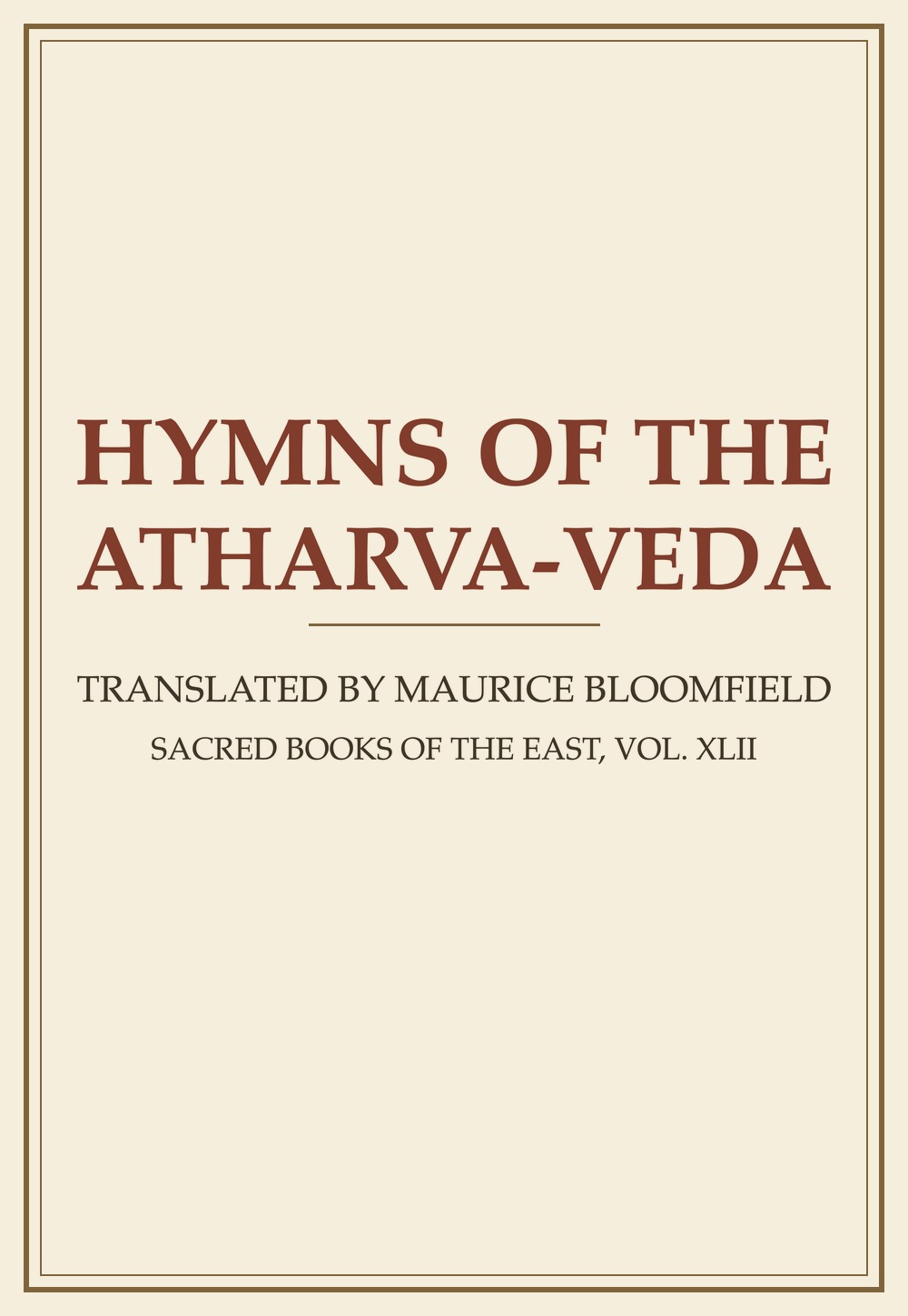 Hymns of the Atharva-Veda (Sacred Books of the East, Vol. 42)
