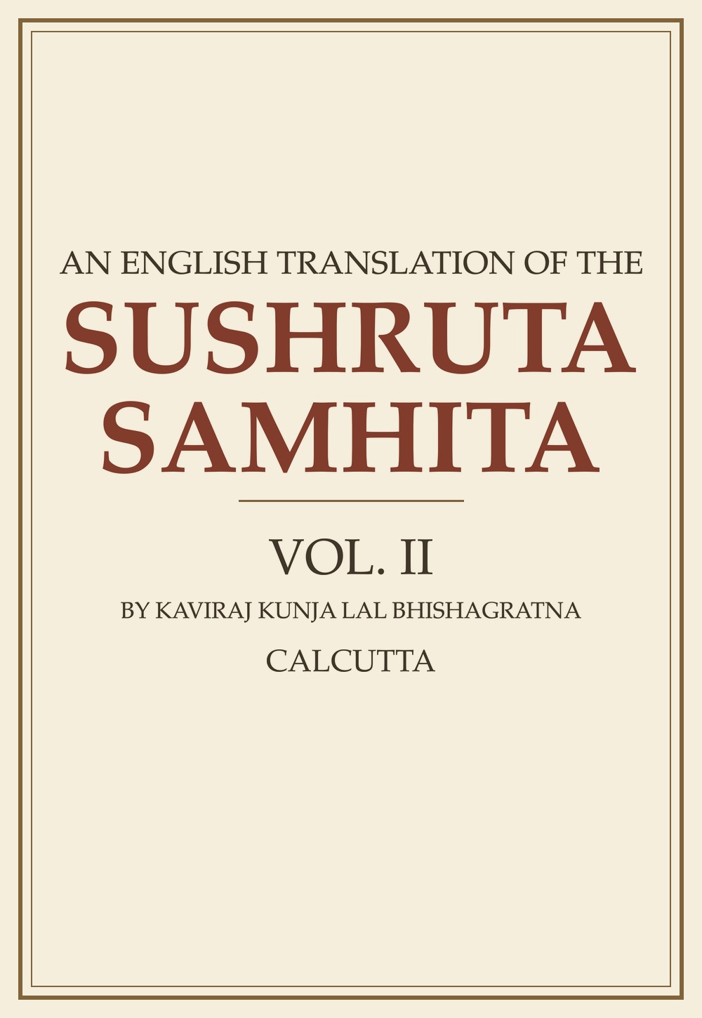 An English Translation of the Sushruta Samhita — Vol. II (सन् १९०७)