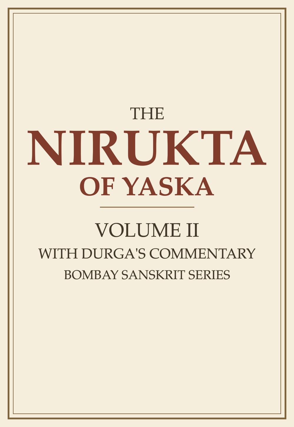 The Nirukta of Yaska — Volume II
