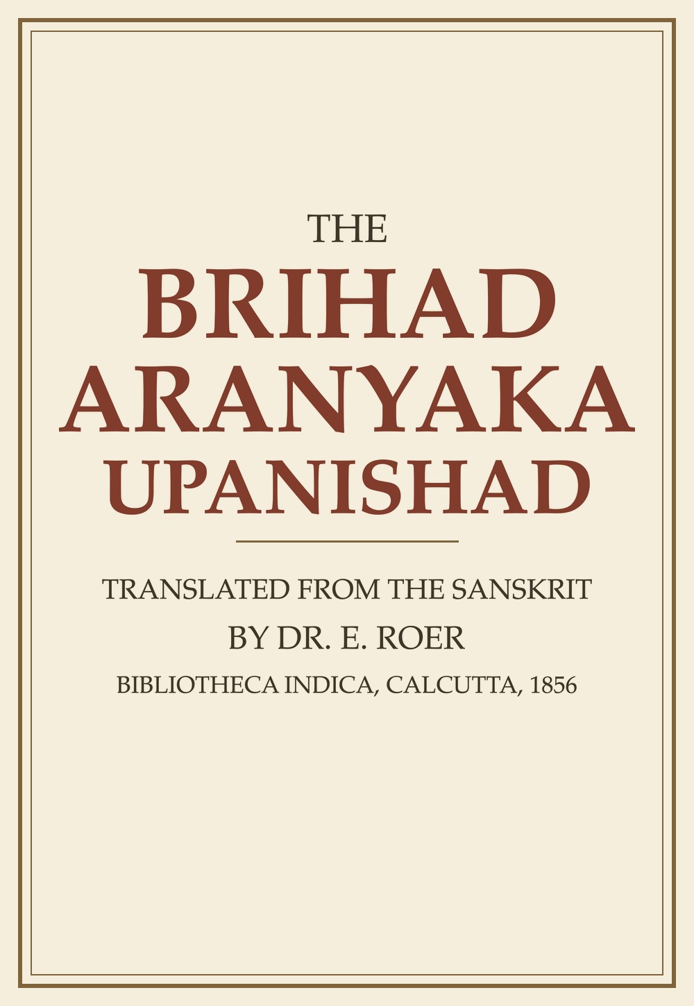The Brihad Aranyaka Upanishad (1856)
