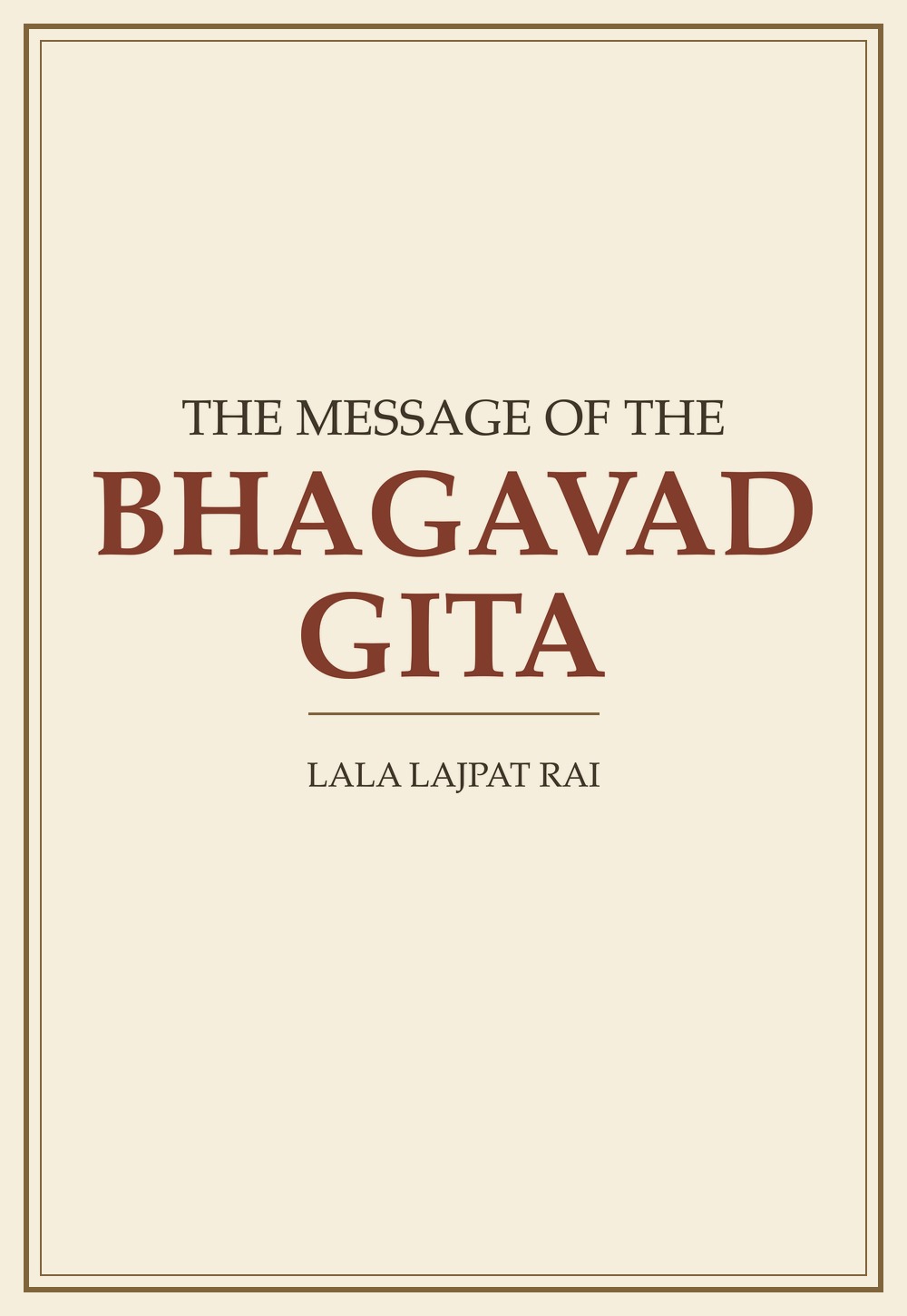 The Message of the Bhagavad Gita