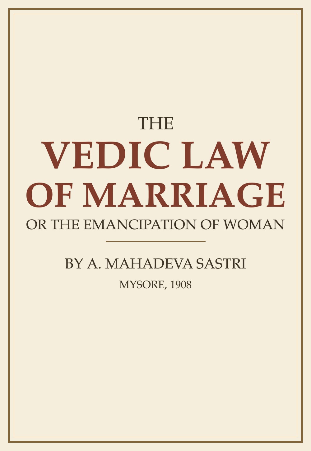 The Vedic Law of Marriage, or the Emancipation of Woman (1908)